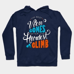 The Best View Comes After The Hardest Climb Hoodie